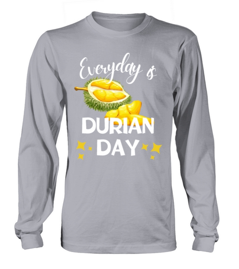 Everyday Durian Day funny gift durian smell meme Long sleeved Unisex