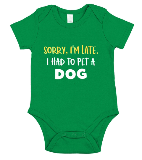 Funny Dog Owner Gift Sorry Im Late I Saw A Dogdog Short Sleeve Baby One-Piece