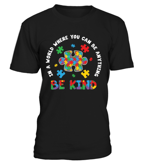 Autism Awareness In A World Be Kind T-Shirt Unisex