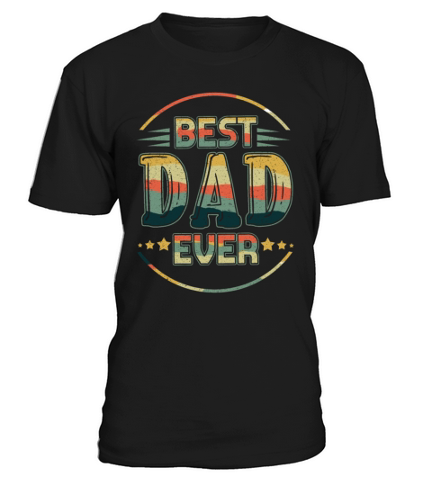 Best Dad Ever Retro Papa Vintage Fathers Day T-Shirt Unisex
