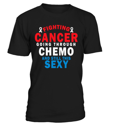 Cancer Fighter Inspirational Quote Men Women Chemo T-Shirt Unisex
