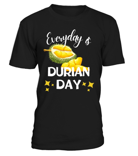 Everyday Durian Day funny gift durian smell meme T-Shirt Unisex