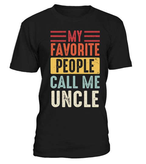Uncle Vintage My Favorite People Call Me Uncle T-Shirt Unisex