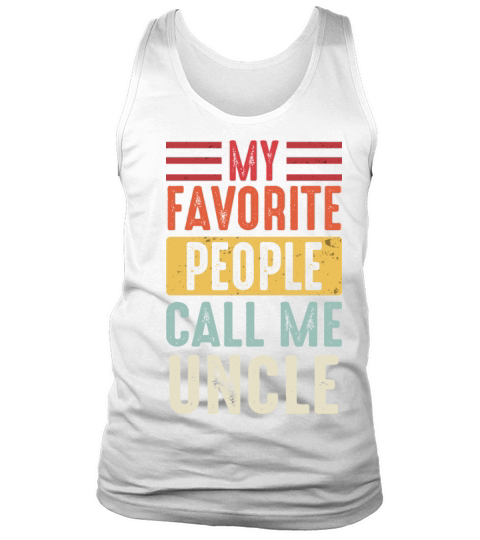 Uncle Vintage My Favorite People Call Me Uncle Tank Top Unisex