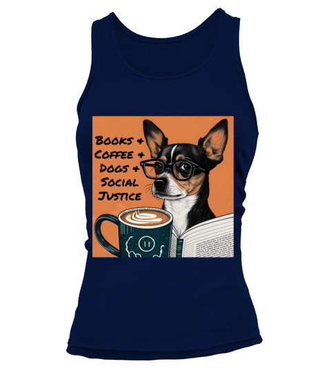 Books And Coffee And Dogs And Social Justice Tank top Woman
