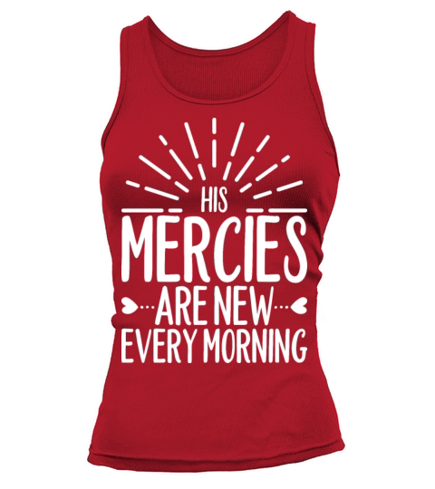 His Mercies Are New Every Morning T-Shirt Design Tank top Woman