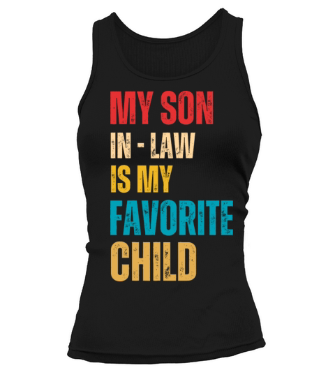 My Son In Law Is My Favorite Child Tank top Woman