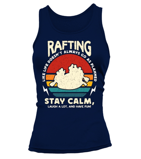Rafting Like Life Doesnt Always Go River Rafting Tank top Woman