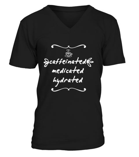 Caffeinated Medicated Hydrated V-Neck T-shirt