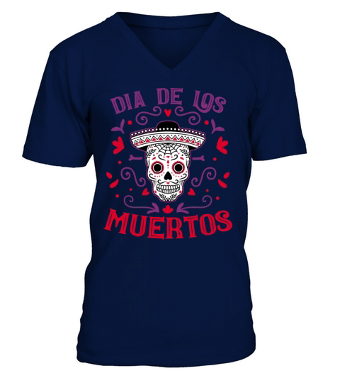 Dia De Los Muertos Day Of Dead Mexican V-Neck T-shirt