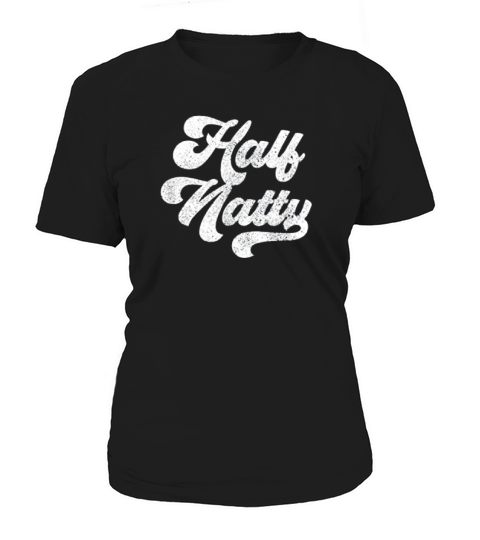 Half Natty Vintage Funny Gym Quote Saying Women's T-Shirt