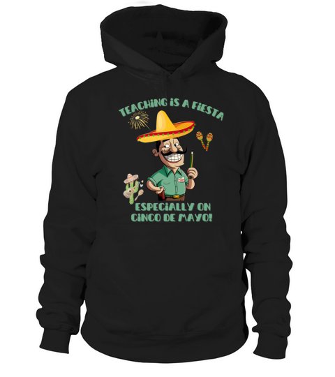 Cinco de Mayo themed male teacher with funny quote Hoodie Unisex
