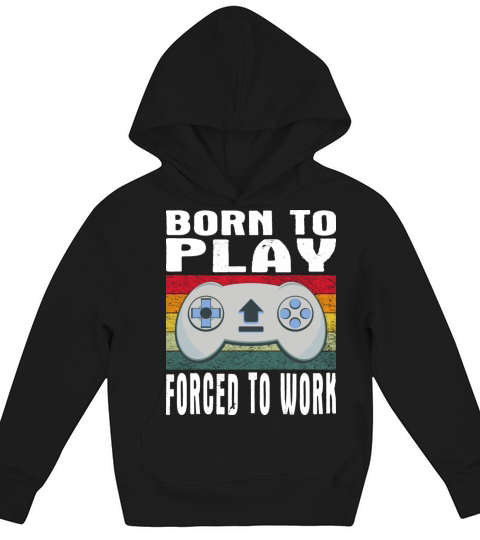 Born To Play Video Games Forced To Work Vintage Kids Hoodie
