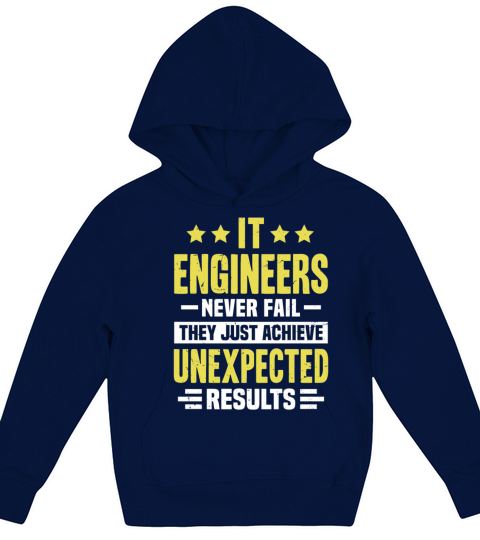 IT Engineer Engineering Funny Design Never Fail T Kids Hoodie