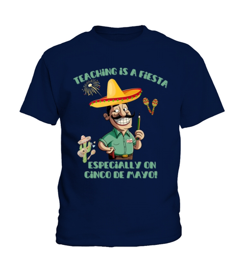 Cinco de Mayo themed male teacher with funny quote Kids T-Shirt