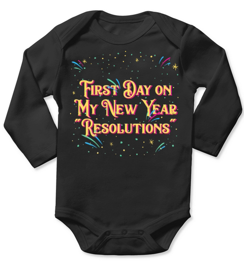 First Day on New Year Resolutions Funny Motivation Long Sleeve Baby One-Piece