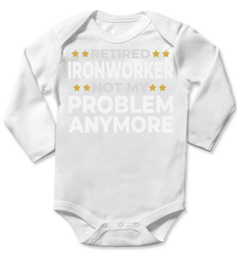 Retired Ironworker Retirement Funny Gift Long Sleeve Baby One-Piece