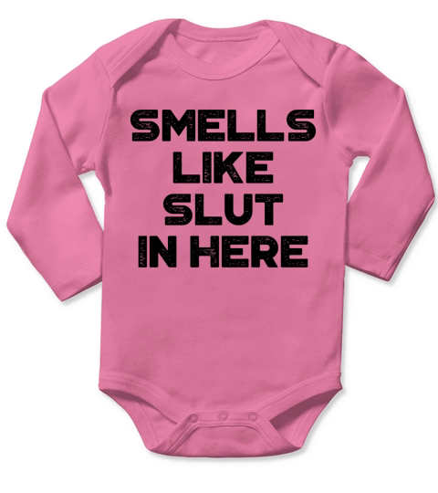 Smells Like Slut In Here Funny Offensive Long Sleeve Baby One-Piece