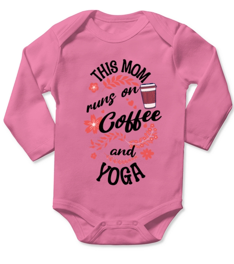 This Mom Runs On Coffee And Yoga Long Sleeve Baby One-Piece