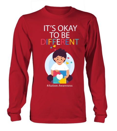 its okay to be different Autism awareness Long sleeved Unisex