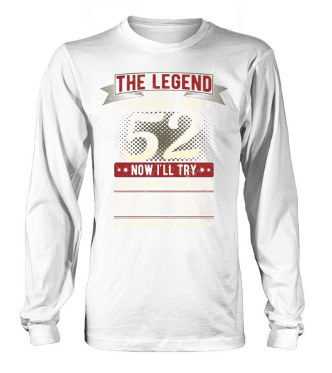 The Legend Officially 52 Years Old 52th Birthday Long sleeved Unisex