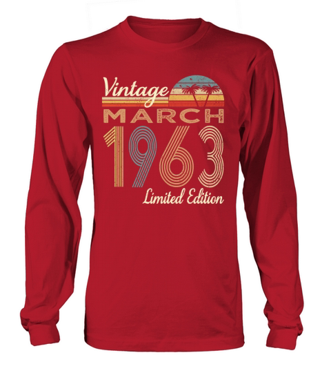 Vintage March 1963 Limited Edition 60th Birthday Long sleeved Unisex