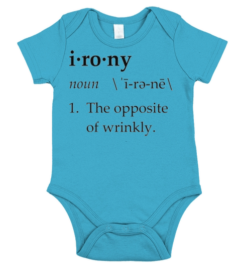 Irony Definition The Opposite of Wrinkly Short Sleeve Baby One-Piece