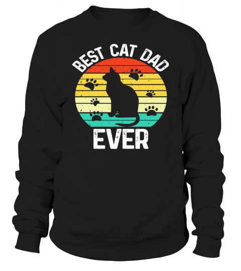 Best Cat Dad Ever Sweatshirt Unisex