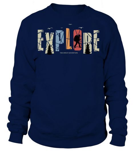 Explore Typography Outdoor Adventure Hiking Sweatshirt Unisex