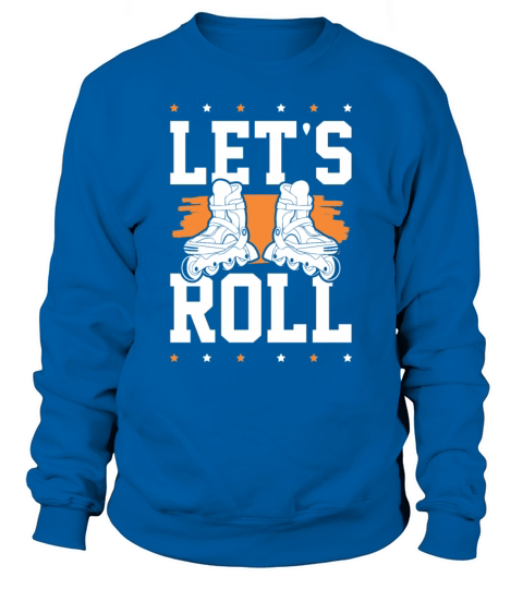 skate lets roll Sweatshirt Unisex