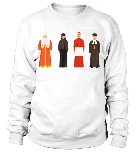 The Men In Dresses Abusing Children Drag Queens Sweatshirt Unisex