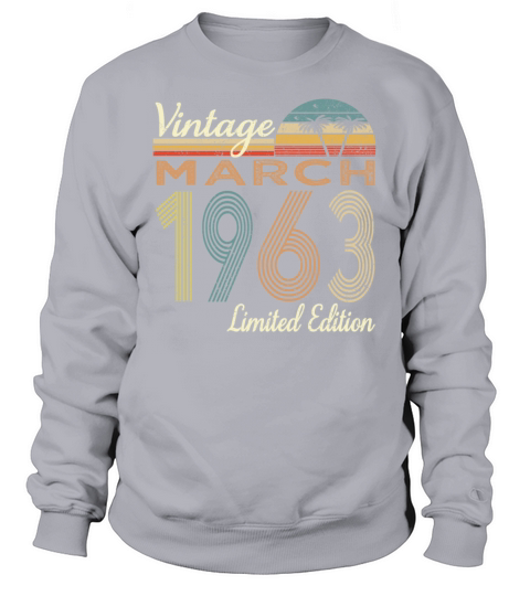Vintage March 1963 Limited Edition 60th Birthday Sweatshirt Unisex