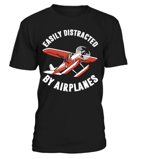 Airplane Pilot Easily Distracted By Airplanes T-Shirt Unisex