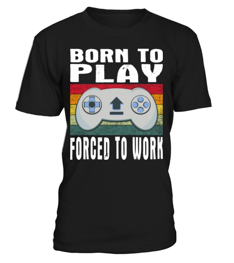 Born To Play Video Games Forced To Work Vintage T-Shirt Unisex