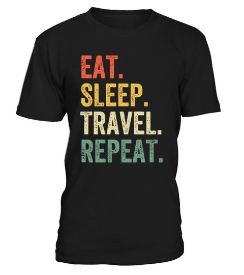 Eat Sleep Travel Repeat Funny Traveler Vintage T-Shirt Unisex