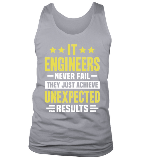 IT Engineer Engineering Funny Design Never Fail T Tank Top Unisex