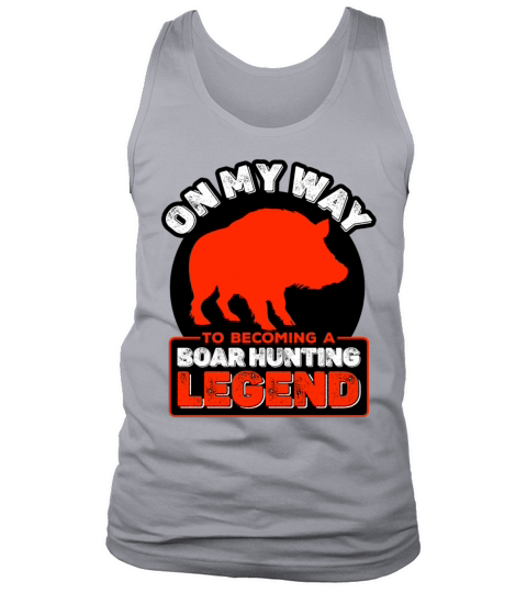 On My Way To Becoming A Boar Hunting Legend Tank Top Unisex