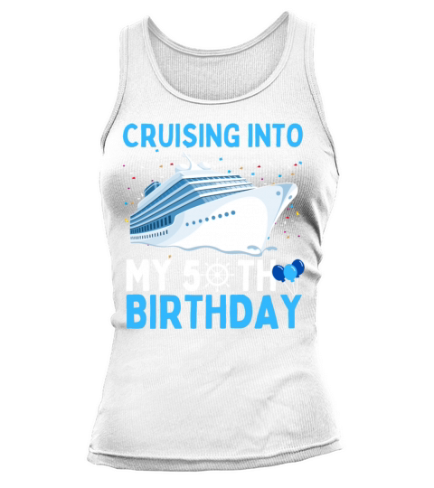 cruising into my 50th birthday 50 Year Old Cruise Tank top Woman