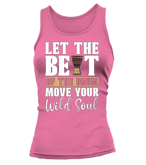Djembe Let The Beat Of Percussionist Djembe Player Tank top Woman