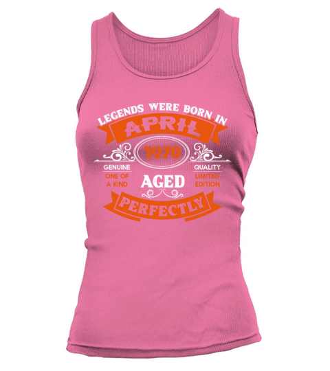 Legends Were Born In April 1970 Birthday Tank top Woman