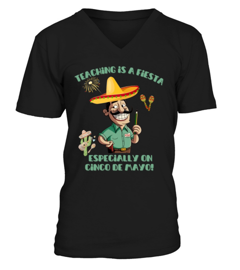Cinco de Mayo themed male teacher with funny quote V-Neck T-shirt