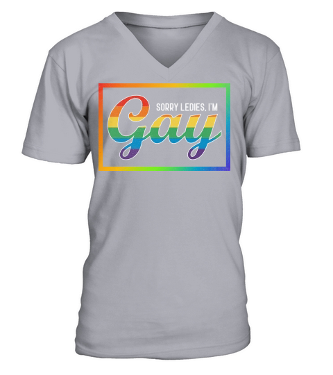 Sorry Ledies Im Gay V-Neck T-shirt