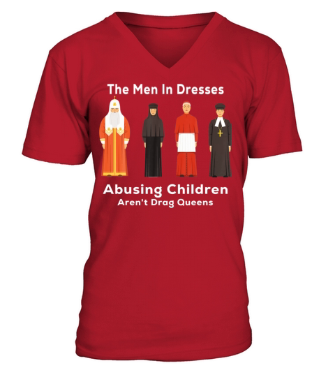 The Men In Dresses Abusing Children Drag Queens V-Neck T-shirt