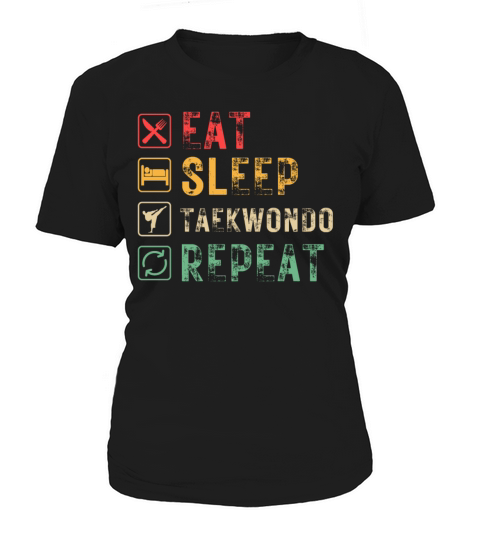Eat Sleep Taekwondo Repeat Women's T-Shirt