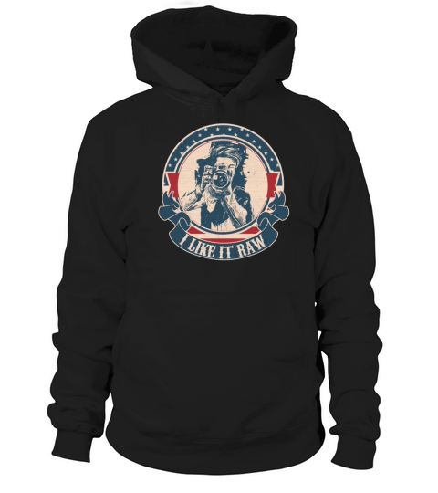 I like it raw photographer vintage Hoodie Unisex