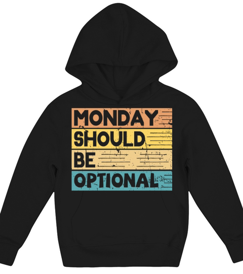 Monday should be optional vintage Kids Hoodie