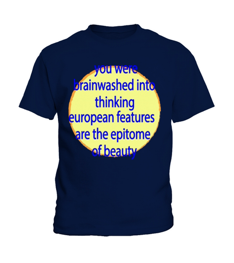 you were brainwashed into thinking european Kids T-Shirt