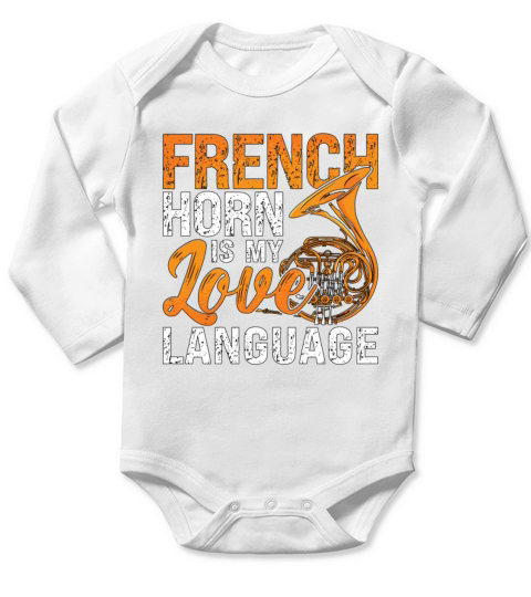 French Horn Is My Love Language Jazz Horn Hornist Long Sleeve Baby One-Piece