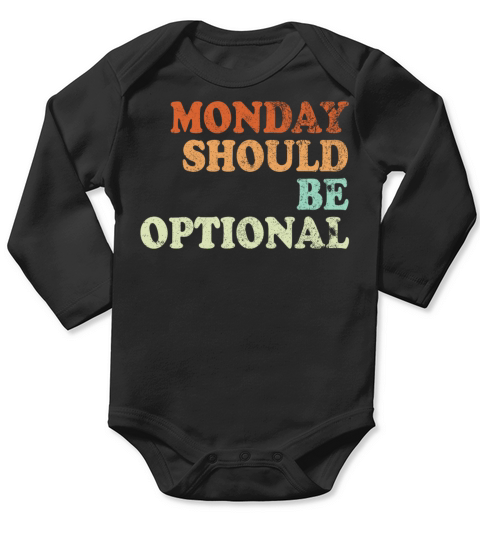 Monday should be optional vintage Long Sleeve Baby One-Piece