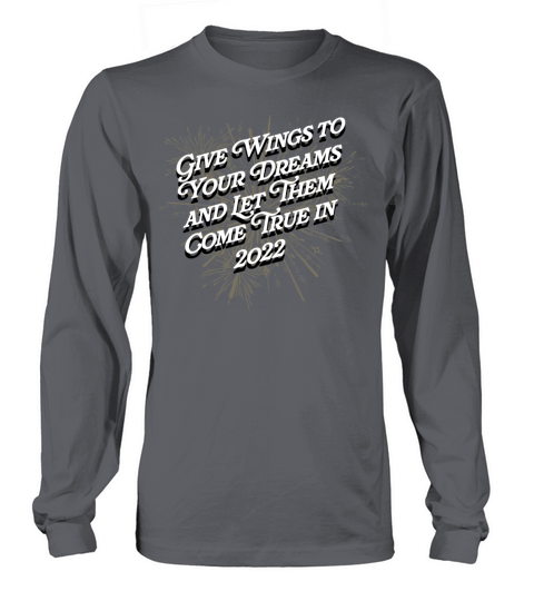 Give Wings to Your Dreams Motivational Quote Happy Long sleeved Unisex
